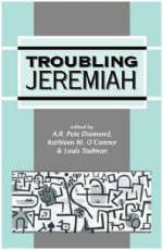 Troubling Jeremiah - Kathleen M. O'Connor, A.R. Pete Diamond, Kathleen M. O'Connor