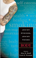 Jewish Choices Jewish Voices: Body - Elliot N. Dorff, Louis E. Newman