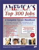 America's Top 300 Jobs: A Complete Career Handbook (America's Top 300 Jobs, 8th Ed) - Jist Works
