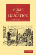 Music and Education - Joseph Mainzer