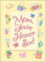 Moms Are Heaven Sent Greeting Book - Molly C. Detweiler