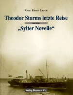 Theodor Storms Letzte Reise Und Seine "Sylter Novelle" - Karl Ernst Laage