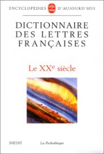 Dictionnaire Des Lettres Françaises. Le X Xe Siècle - Martine Bercot, André Guyaux