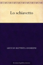 Lo schiavetto (Italian Edition) - Giovan Battista Andreini