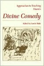 Approaches to Teaching Dante's Divine Comedy (Approaches to Teaching Masterpieces of World Literature, 2) - Giovanni Cecchetti, Carole Slade, Carole A. Slade