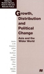 Growth, Distribution and Political Change: Asia and the Wider World - Malcolm E. Falkus, Kwan S. Kim