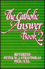 The Catholic Answer Book - Peter M.J. Stravinskas