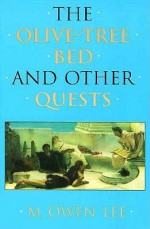 The Olive Tree Bed And Other Quests - M. Owen Lee