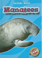 Manatees (Blastoff! Readers) (Oceans Alive) (Oceans Alive) - Ann Herriges