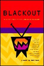 Blackout: The Ultimate Murder Mystery... Who Killed Television? - Matt Ward