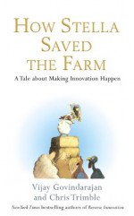 How Stella Saved the Farm - Vijay Govindarajan, Chris Trimble