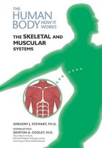 The Skeletal and Muscular Systems - Gregory J. Stewart, Denton A. Cooley