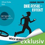 Der Rosie-Effekt: Noch verrückter nach ihr - Graeme Simsion, Oliver Kube, Argon Verlag