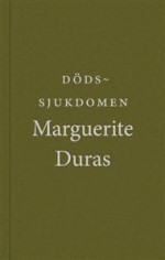 Dödssjukdomen - Marguerite Duras, Marie Werup