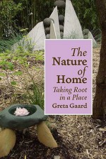 The Nature of Home: Taking Root in a Place - Greta Gaard