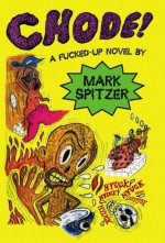 Chode! - Mark Spitzer