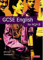 Gcse English For Aqa B - David Stone, John Law