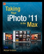 Taking Your iPhoto '11 to the Max - Michael Grothaus