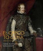 El Greco to Goya: Spanish Painting - Dawson W. Carr