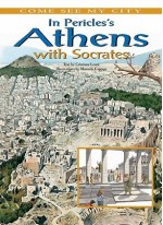 In Pericles's Athens with Socrates - Cristiana Leoni