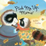 Pick Me Up, Mama! - Robin Luebs