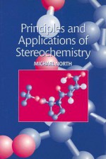 Principles and Applications of Stereochemistry - Michael North