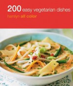 Hamlyn All Color: 200 Easy Vegetarian Dishes - Denise Smart