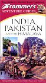 Frommer's Adventure Guides: India, Pakistan, and the Himalayas - Des Hannigan