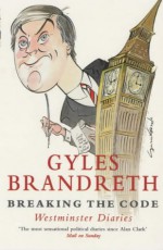 Breaking the Code: Westminster Dairies - Gyles Brandreth