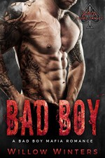 Bad Boy: A Dark Mafia Romance (Valetti Crime Family Book 5) - Willow Winters