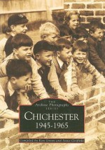 Chichester 1945-1965 (Images of England) (Images of England) - K. Green, Steve Griffiths