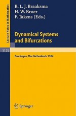 Dynamical Systems and Bifurcations: Proceedings of a Workshop Held in Groningen, the Netherlands, April 16-20, 1984 - Boele Braaksma, Floris Takens