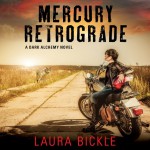 Mercury Retrograde - Laura Bickle