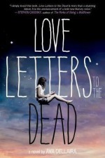 [ LOVE LETTERS TO THE DEAD By Dellaira, Ava ( Author ) Hardcover Apr-01-2014 - Ava Dellaira