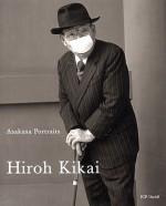 Hiroh Kikai: Asakusa Portraits - Noriko Fuku, Hiroh Kikai, Christopher Phillips