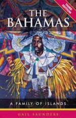 The Bahamas: A Family of Islands - Gail Saunders