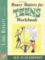 Money Matters Workbook for Teens (ages 15-18) - Larry Burkett, Todd Temple