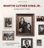 Martin Luther King Jr.: A King Family Tribute - Angela Farris Watkins, Andrew Young