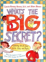 What's the Big Secret?: Talking about Sex with Girls and Boys - Laurene Krasny Brown, Marc Brown