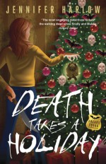 Death Takes a Holiday - Jennifer Harlow