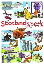 Scotland Speak: Understanding the Natives - Catherine Brown