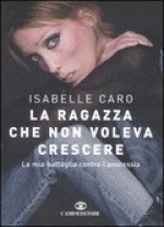 La ragazza che non voleva crescere - Isabelle Caro, Ximena Rodríguez