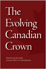 The Evolving Canadian Crown - Jennifer Smith, D. Michael Jackson