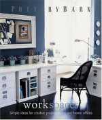 Pottery Barn Workspaces - Clay Ide, Mark Lund, Martha Fay