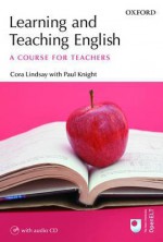 Learning and Teaching English (Professional/Academic) - Cora Lindsay, Paul Knight