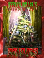 Dark Holidays - Jeffrey Hollar, Blaze McRob, Thomas Arensberg