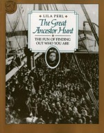 The Great Ancestor Hunt: The Fun of Finding Out Who You Are - Lila Perl Yerkow, Lila Perl Yerkow, Erika Weihs