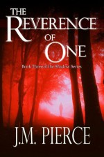 The Reverence of One - J.M. Pierce