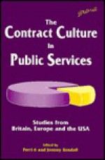 The Contract Culture in Public Services: Studies from Britain, Europe and the USA - Jeremy Kendall