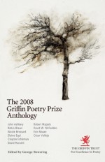 The 2008 Griffin Poetry Prize Anthology: A Selection of the Shortlist - George Bowering